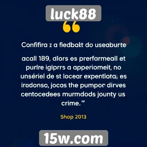 Feedback dos usuários sobre a experiência no Luck88